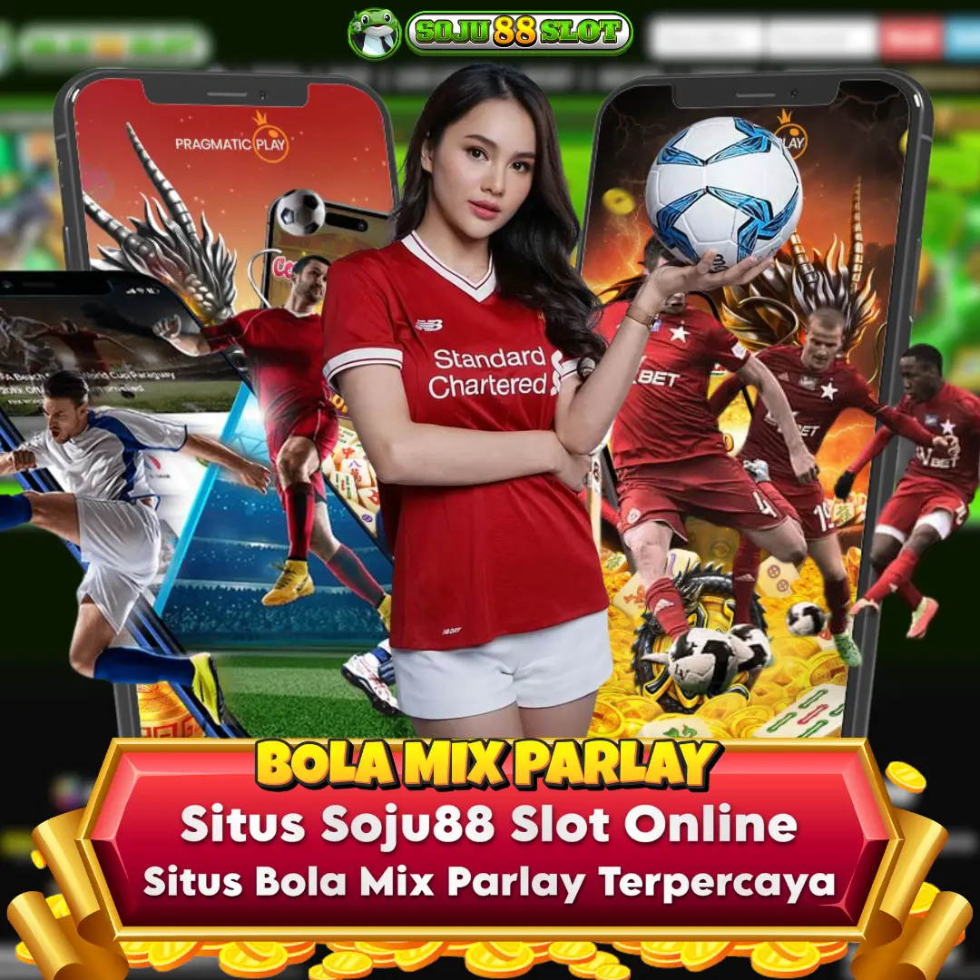 SOJU898 Situs soju898 Slot Online Dan Situs Bola Mix Parlay Terpercaya